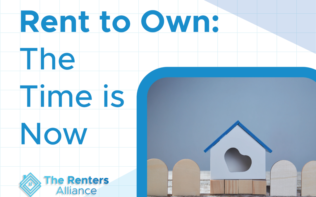 Why Now Is The Best Time For Buyers To Do Rent To Own